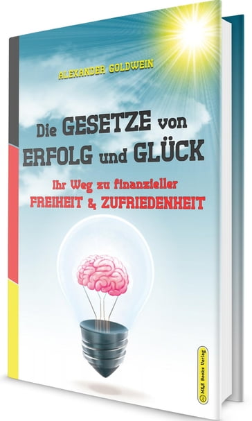 Die Gesetze von Erfolg und Glück - Alexander Goldwein