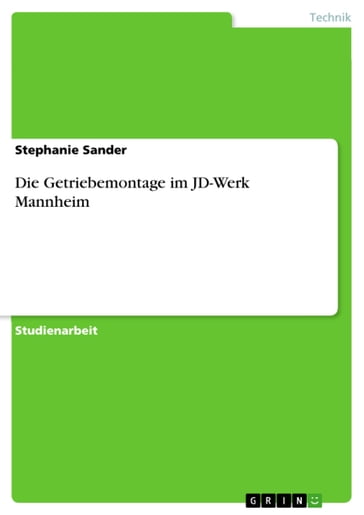 Die Getriebemontage im JD-Werk Mannheim - Stephanie Sander