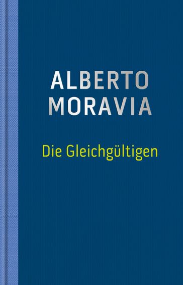 Die Gleichgultigen - Alberto Moravia