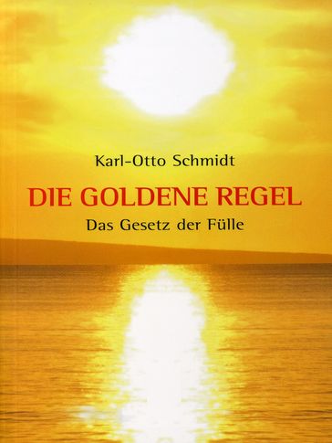 Die Goldene Regel - K. O. Schmidt