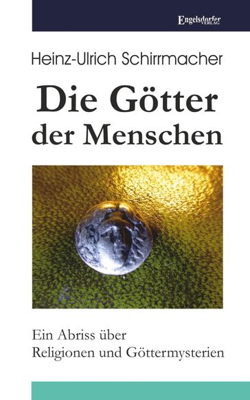 Die Gotter der Menschen - Heinz-Ullrich Schirrmacher