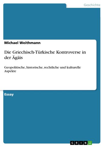 Die Griechisch-Türkische Kontroverse in der Ägäis - Michael Weithmann