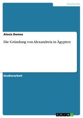 Die Gründung von Alexandreia in Ägypten