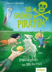 Die Grünen Piraten Plastikplage im Biebersee