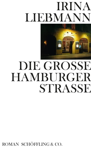 Die Große Hamburger Straße - Irina Liebmann