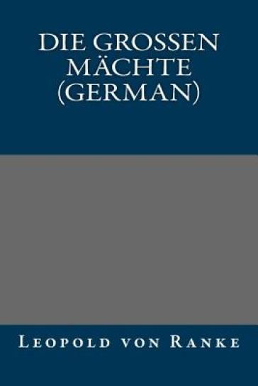 Die Grossen Machte (German) - Leopold Von Ranke