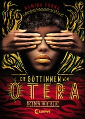 Die Göttinnen von Otera (Band 1) - Golden wie Blut