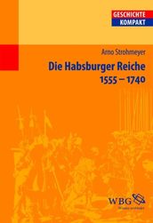 Die Habsburger Reiche 1555-1740