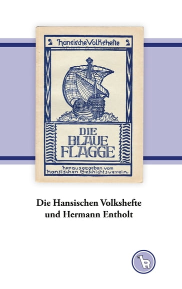 Die Hansischen Volkshefte und Hermann Entholt - Kurt Droge