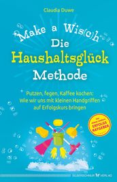 Die Haushaltsglück-Methode Make a Wis(c)h