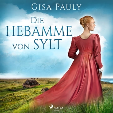 Die Hebamme von Sylt - Gisa Pauly