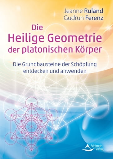 Die Heilige Geometrie der platonischen Körper - Jeanne Ruland - Gudrun Ferenz