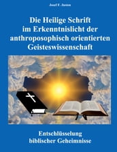 Die Heilige Schrift im Erkenntnislicht der anthroposophisch orientierten Geisteswissenschaft