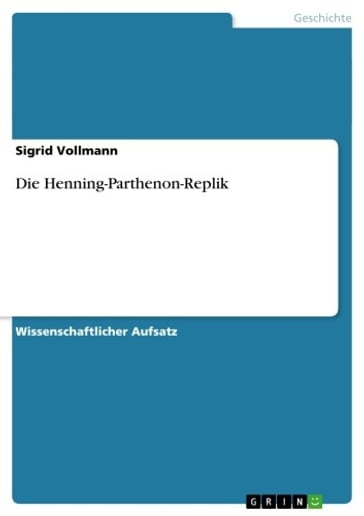 Die Henning-Parthenon-Replik - Sigrid Vollmann