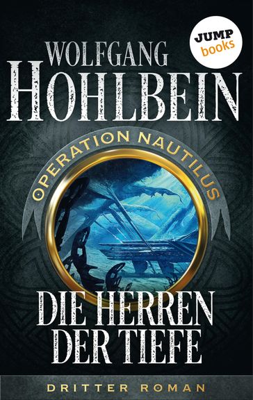 Die Herren der Tiefe: Operation Nautilus - Dritter Roman - Wolfgang Hohlbein