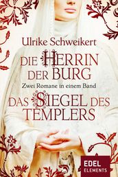 Die Herrin der Burg / Das Siegel des Templers - Zwei Romane in einem Band