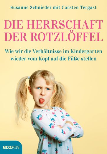 Die Herrschaft der Rotzlöffel - Susanne Schnieder - Carsten Tergast