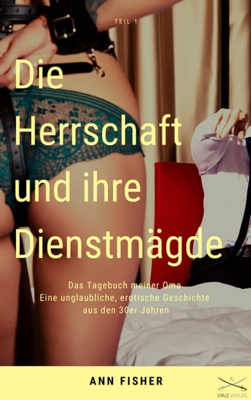 Die Herrschaft und ihre Dienstmagde Teil 1 - Ann Fisher