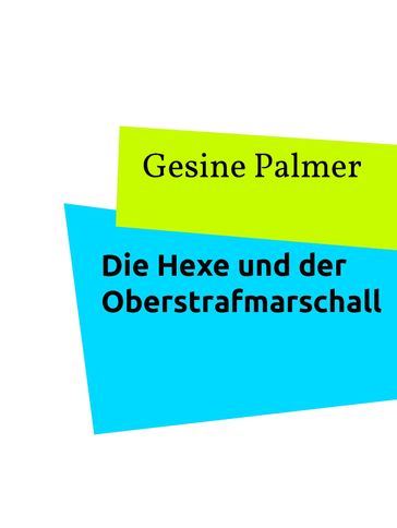 Die Hexe und der Oberstrafmarschall - Gesine Palmer