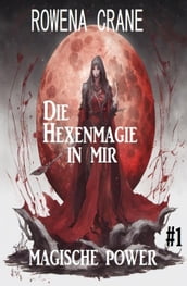 Die Hexenmagie in mir: Magische Power 1