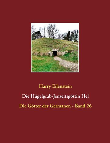 Die Hügelgrab-Jenseitsgöttin Hel - Harry Eilenstein