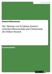 Die  Historia von D. Johann Fausten  zwischen Wissenschaft und Christentum der fruhen Neuzeit