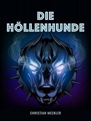 Die Höllenhunde - Christian Meckler