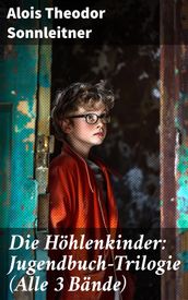 Die Hohlenkinder: Jugendbuch-Trilogie (Alle 3 Bande)