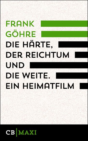 Die Härte, der Reichtum und die Weite. Ein Heimatfilm - Frank Gohre