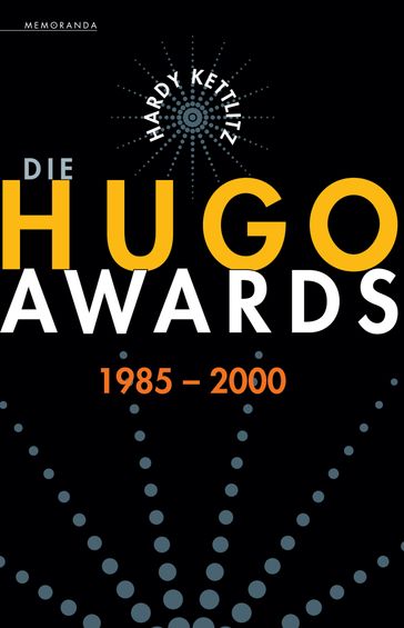 Die Hugo Awards 1985-2000 - Hardy Kettlitz
