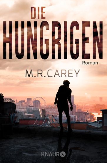 Die Hungrigen - M. R. Carey