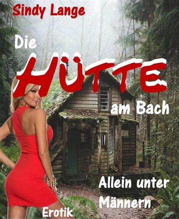 Die Hutte am Bach - Sindy Lange