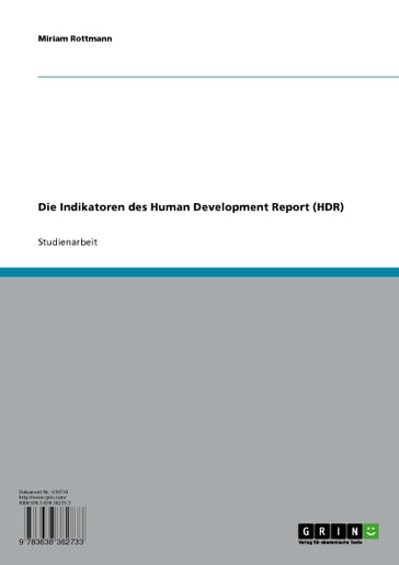 Die Indikatoren des Human Development Report (HDR) - Miriam Rottmann