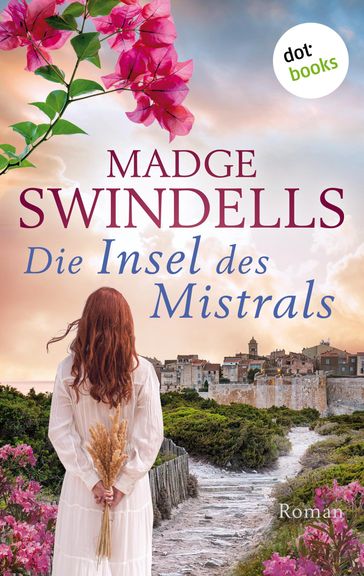 Die Insel des Mistrals - Madge Swindells