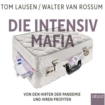 Die Intensiv-Mafia - Tom Lausen - Walter van Rossum