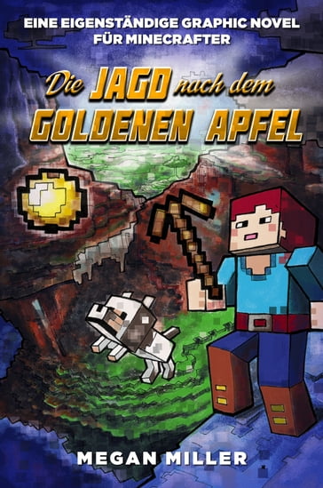 Die Jagd nach dem goldenen Apfel - Graphic Novel für Minecrafter - Megan Miller