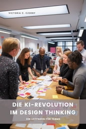 Die KI-Revolution im Design Thinking