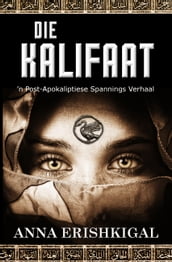 Die Kalifaat:  n Post-Apokaliptiese Spannings Verhaal