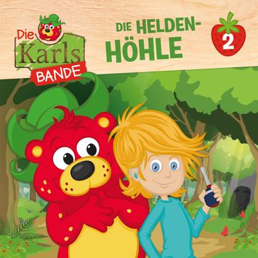 Die Karls-Bande, Folge 2: Die Helden-Höhle - Johannes Disselhoff - Jenny Alten