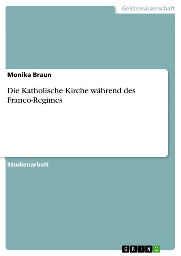 Die Katholische Kirche wahrend des Franco-Regimes - Monika Braun