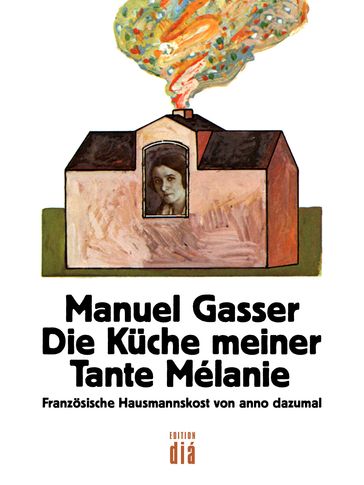 Die Küche meiner Tante Mélanie - Manuel Gasser