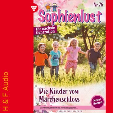 Die Kinder vom Märchenschloss - Sophienlust - Die nächste Generation, Band 76 (ungekürzt) - Carolin Weißbacher