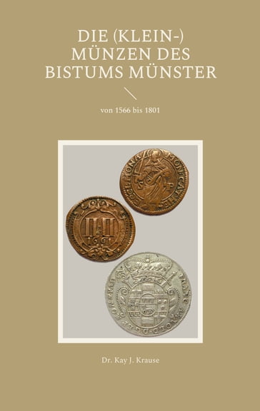 Die (Klein-) Münzen des Bistums Münster - Kay J. Krause