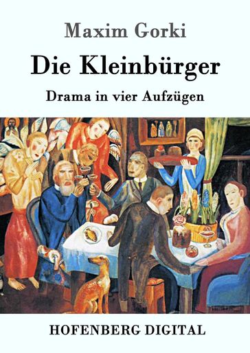 Die Kleinbürger - Maxim Gorki