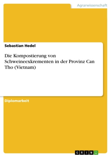 Die Kompostierung von Schweineexkrementen in der Provinz Can Tho (Vietnam) - Sebastian Hedel