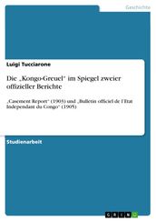 Die  Kongo-Greuel  im Spiegel zweier offizieller Berichte