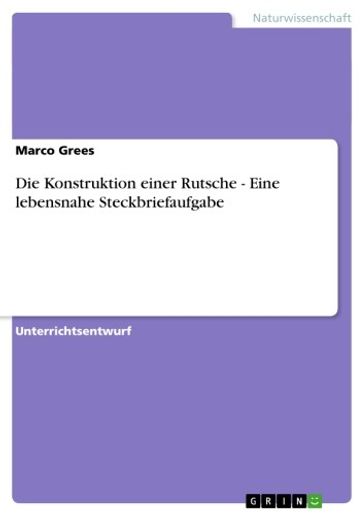 Die Konstruktion einer Rutsche - Eine lebensnahe Steckbriefaufgabe - Marco Grees