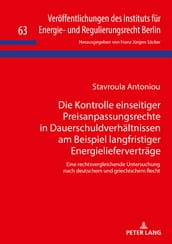 Die Kontrolle einseitiger Preisanpassungsrechte in Dauerschuldverhaeltnissen am Beispiel langfristiger Energieliefervertraege