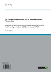 Die Konzeptualisierung der RAF in bundesdeutschen Printmedien