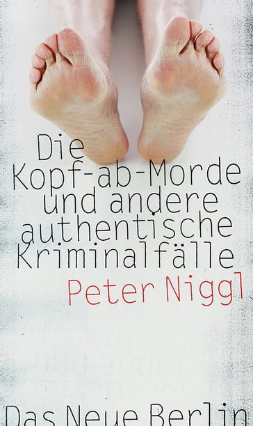 Die Kopf-ab-Morde - Peter Niggl